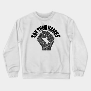 Say their names - Black power fist Crewneck Sweatshirt